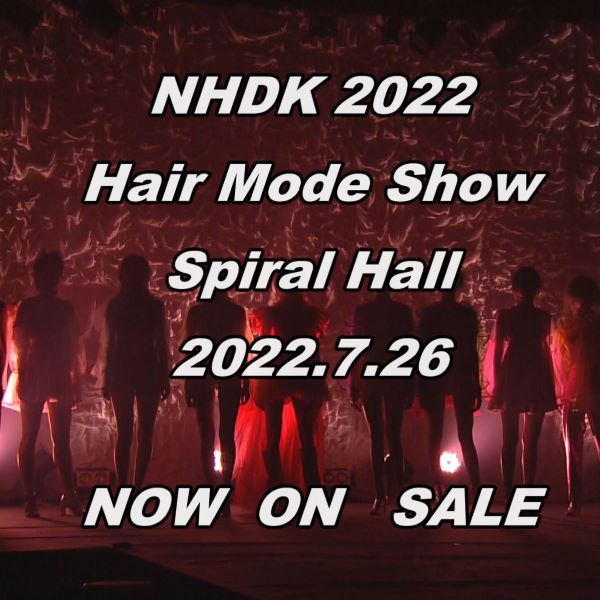 NHDK 2022 Hair Mode Show 7/26 開催①